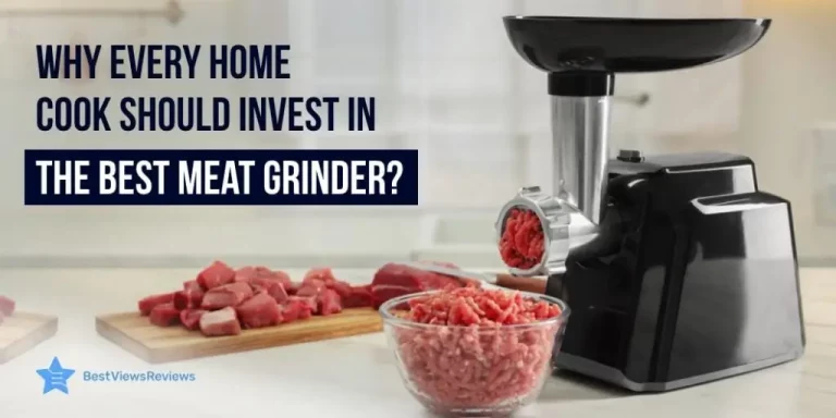 Why Every Home Cook Should Invest in the Best Meat Grinder